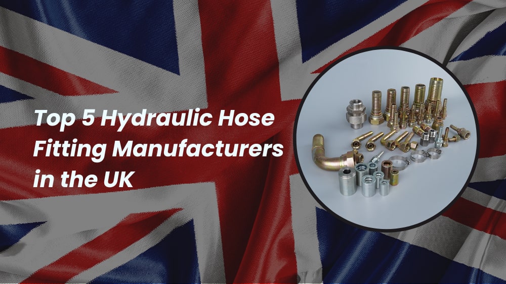 Top 5 Hydraulic Hose Fitting Manufacturers in the UK 2023 XCD