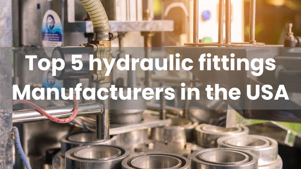 Top 5 hydraulic fittings Manufacturers in the USA XCD